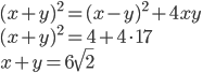 (x+y)^2=(x-y)^2+4xy\\ (x+y)^2=4+4\cdot17\\ x+y=6\sqrt2