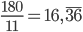 \frac{180}{11}=16,\overline{36}